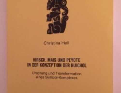 Christina Hell (Kessler): „Hirsch, Mais und Peyote in der Konzeption der Huichol – Ursprung und Transformation eines Symbolkomplexes“